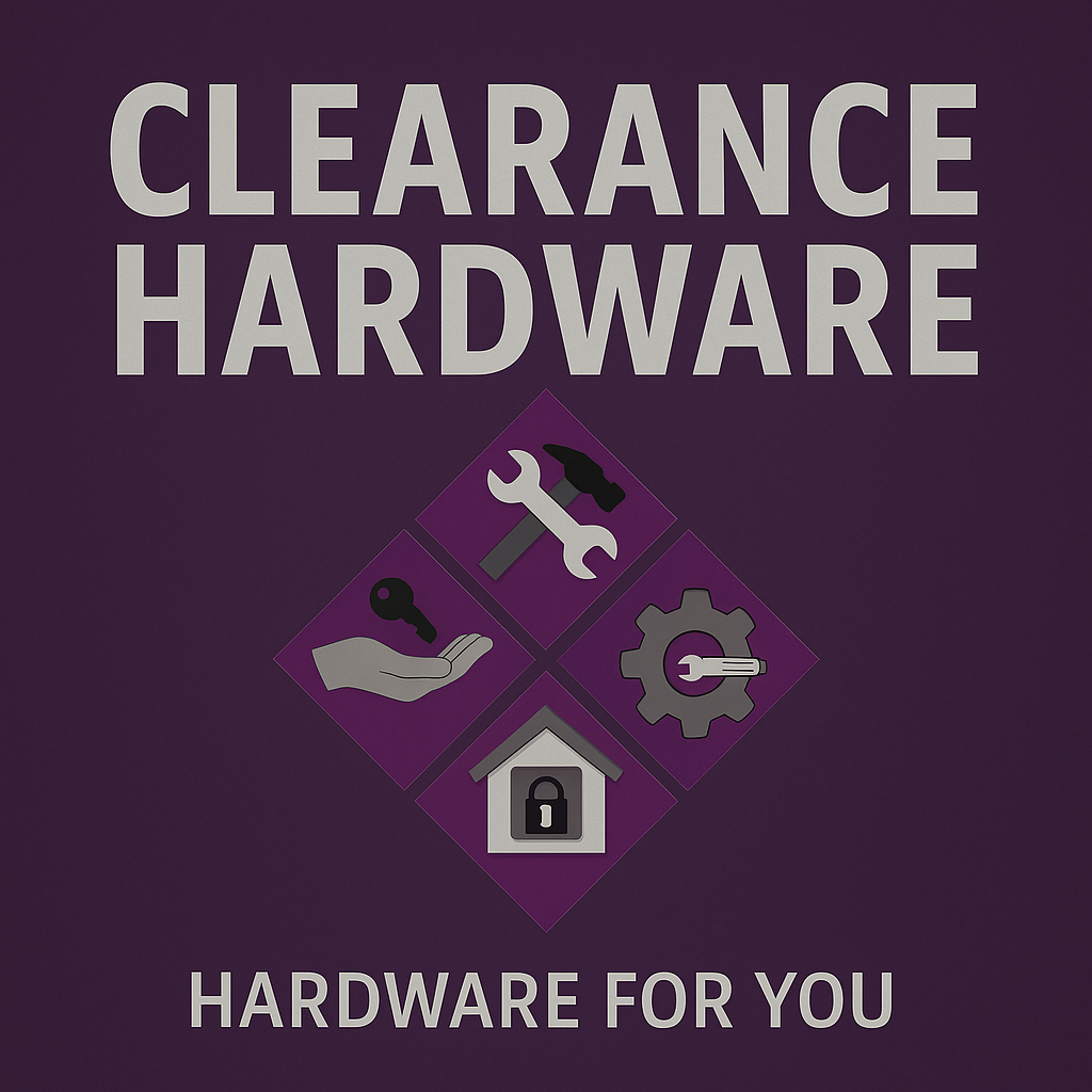 Clearance Hardware – Last Chance Deals on DIY Essentials